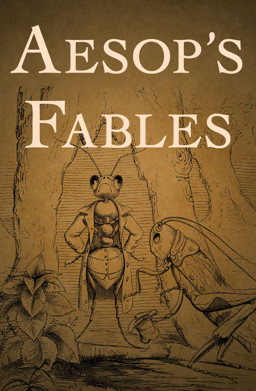 Book cover of Aesop's Fables: Classic Children's Stories By Aesop (Digital Original) (Classic Bks.)