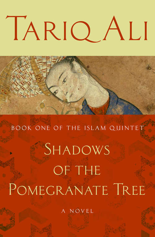 Book cover of Shadows of the Pomegranate Tree: A Novel (The Islam Quintet #1)