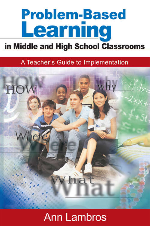 Book cover of Problem-Based Learning in Middle and High School Classrooms: A Teacher's Guide to Implementation