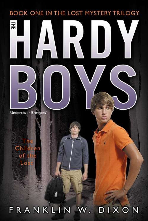 Book cover of The Children of the Lost: Book One in the Lost Mystery Trilogy (Hardy Boys (All New) Undercover Brothers #34)