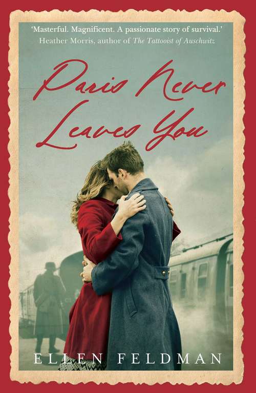 Book cover of Paris Never Leaves You: A Novel