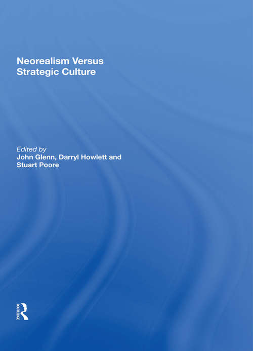 Book cover of Neorealism Versus Strategic Culture: A Debate (Critical Security Ser.)