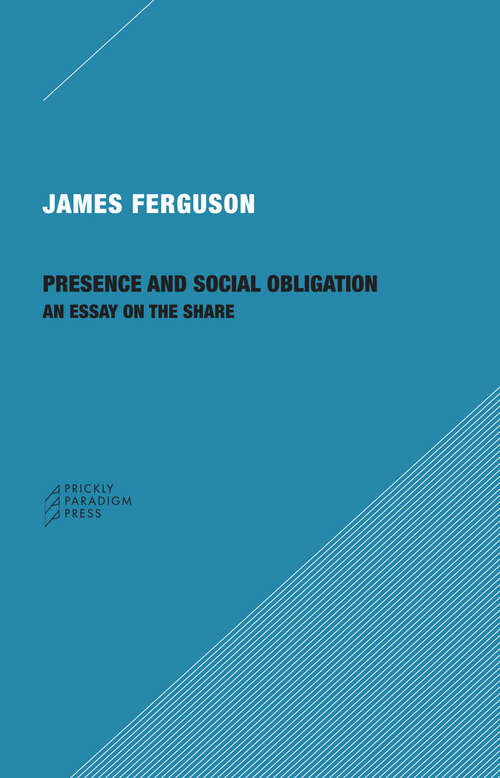 Book cover of Presence and Social Obligation: An Essay on the Share