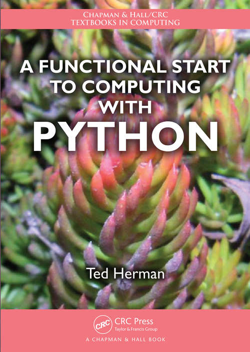 Book cover of A Functional Start to Computing with Python (1) (Chapman & Hall/CRC Textbooks in Computing)