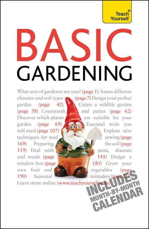 Book cover of Basic Gardening: A step by step guide to garden care and growing fruit, flowers and vegetables (Teach Yourself General)