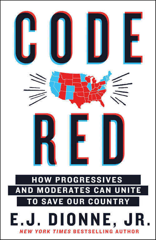 Book cover of Code Red: How Progressives and Moderates Can Unite to Save Our Country