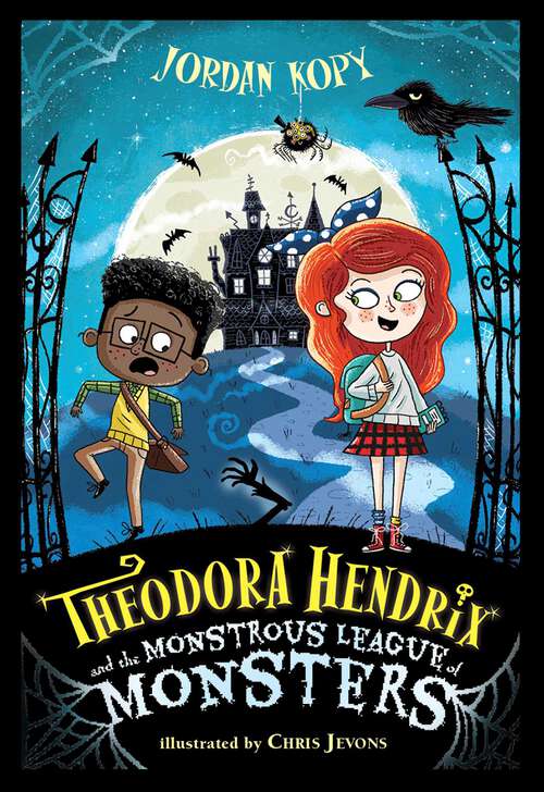 Book cover of Theodora Hendrix and the Monstrous League of Monsters (The Theodora Hendrix Books #1)