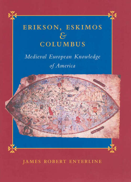 Book cover of Erikson, Eskimos, and Columbus: Medieval European Knowledge of America