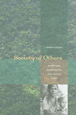 Book cover of Society of Others: Kinship and Mourning in a West Papuan Place