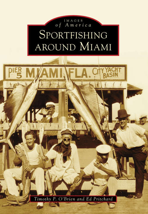 Book cover of Sportfishing Around Miami (Images of America)