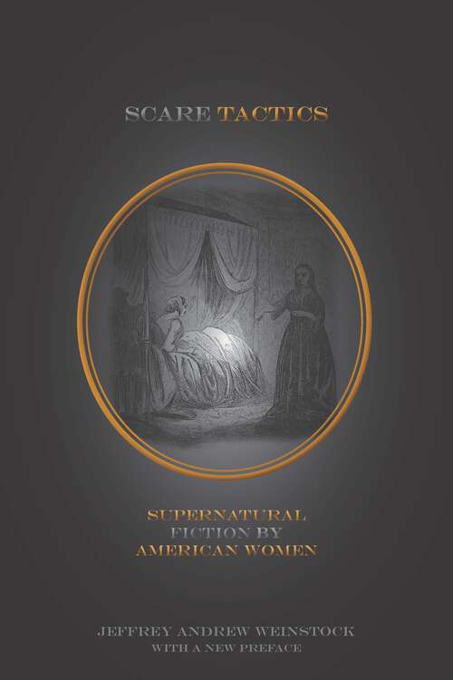 Book cover of Scare Tactics: Supernatural Fiction by American Women, With a new Preface