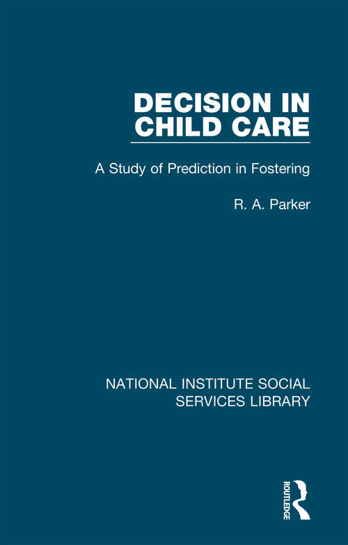 Book cover of Decision in Child Care: A Study of Prediction in Fostering (National Institute Social Services Library)