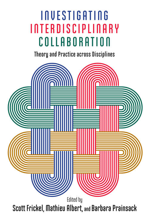 Book cover of Investigating Interdisciplinary Collaboration: Theory and Practice across Disciplines