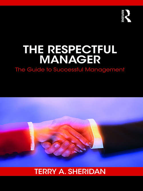 Book cover of The Respectful Manager: The Guide to Successful Management