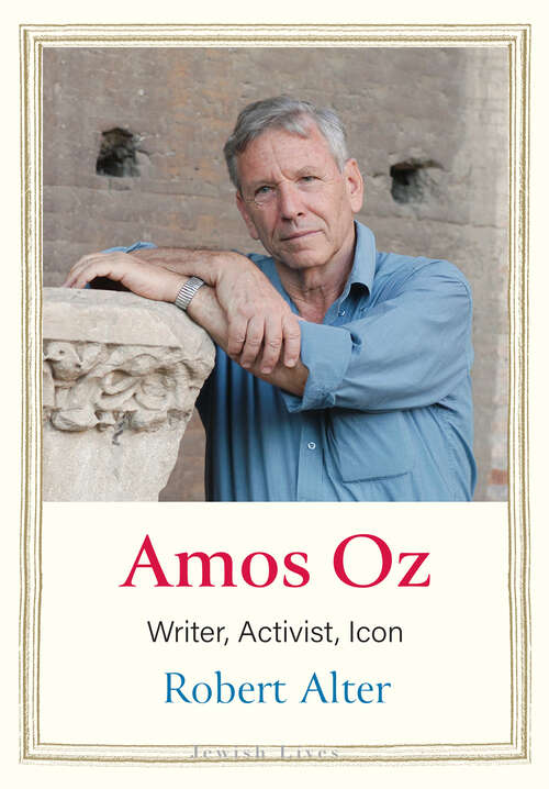 Book cover of Amos Oz: Writer, Activist, Icon (Jewish Lives)