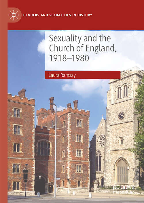 Book cover of Sexuality and the Church of England, 1918-1980 (2024) (Genders and Sexualities in History)