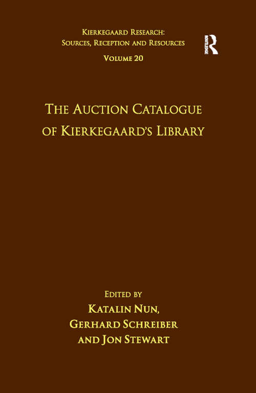 Book cover of Volume 20: The Auction Catalogue of Kierkegaard's Library (Kierkegaard Research: Sources, Reception and Resources)