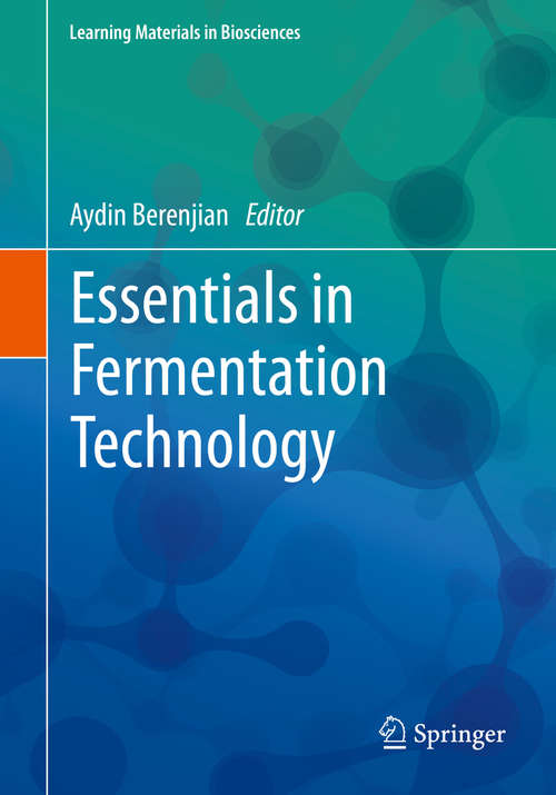 Book cover of Essentials in Fermentation Technology (1st ed. 2019) (Learning Materials in Biosciences)