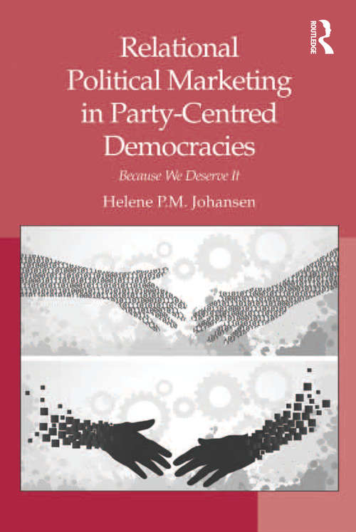 Book cover of Relational Political Marketing in Party-Centred Democracies: Because We Deserve It