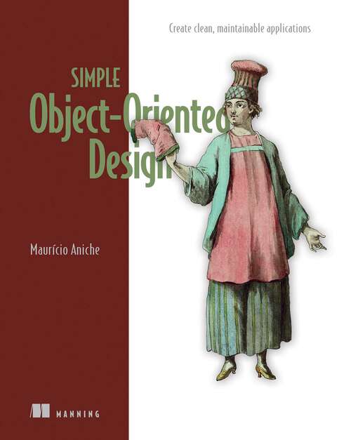 Book cover of Simple Object-Oriented Design: Create clean, maintainable applications