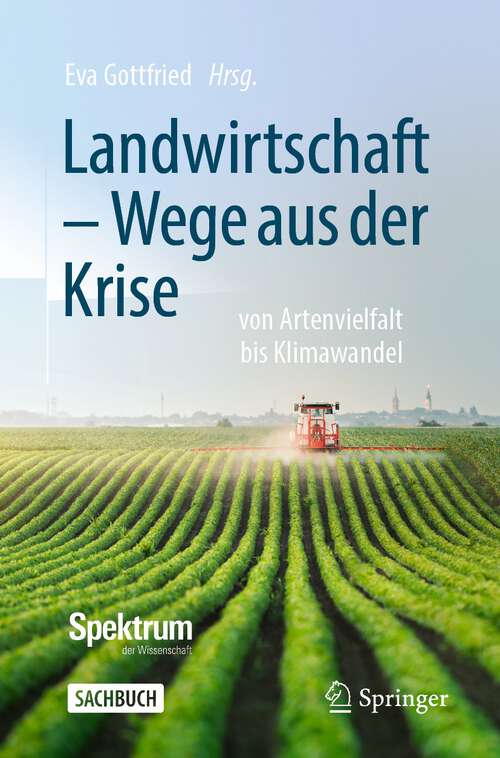 Book cover of Landwirtschaft -  Wege aus der Krise: von Artenvielfalt bis Klimawandel (1. Aufl. 2022)