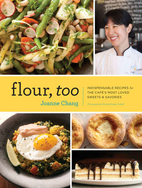 Book cover of Flour, Too: Indispensable Recipes for the Cafe's Most Loved Sweets & Savories