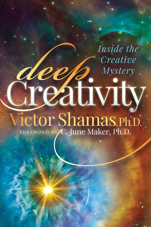 Book cover of Deep Creativity: Inside the Creative Mystery