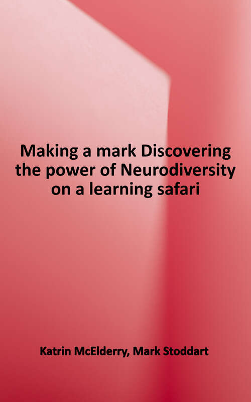 Book cover of Making a Mark!: Discovering the Power of Neurodiversity on a Learning Safari