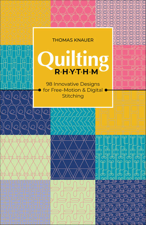 Book cover of Quilting Rhythm: 98 Innovative Designs for Free-Motion & Digital Stitching