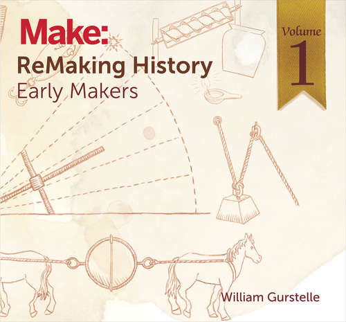 Book cover of ReMaking History, Volume 1: Early Makers