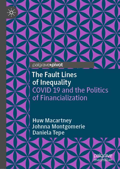 Book cover of The Fault Lines of Inequality: COVID 19 and the Politics of Financialization (1st ed. 2022)