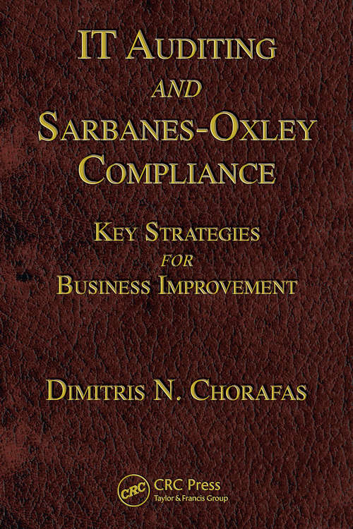 Book cover of IT Auditing and Sarbanes-Oxley Compliance: Key Strategies for Business Improvement