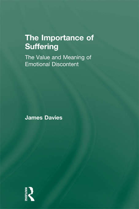 Book cover of The Importance of Suffering: The Value and Meaning of Emotional Discontent