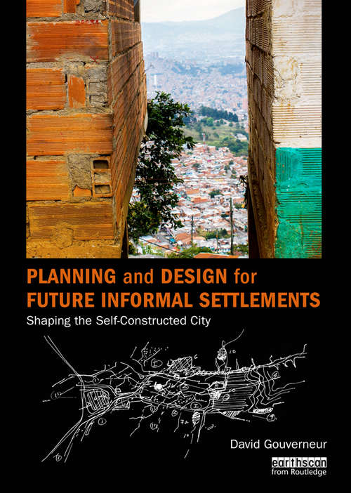 Book cover of Planning and Design for Future Informal Settlements: Shaping the Self-Constructed City