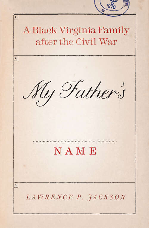 Book cover of My Father's Name: A Black Virginia Family after the Civil War