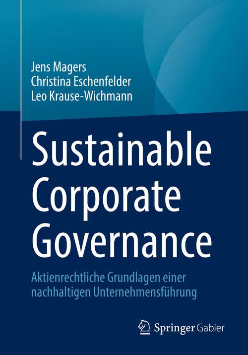 Book cover of Sustainable Corporate Governance: Aktienrechtliche Grundlagen einer nachhaltigen Unternehmensführung (1. Aufl. 2022)