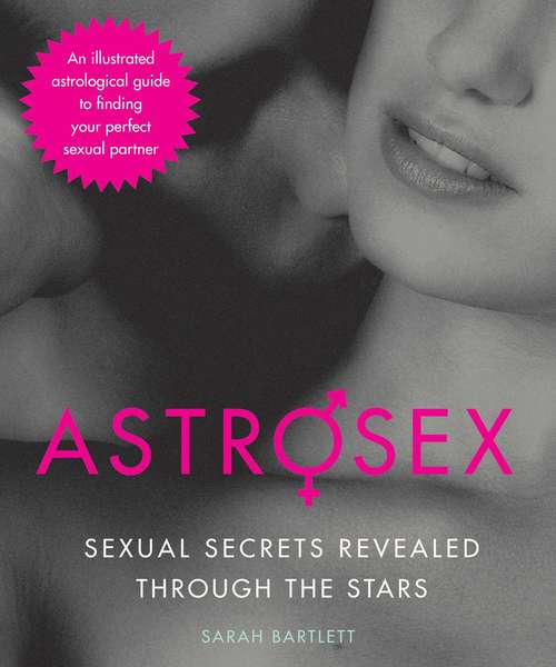 Book cover of Astrosex: Sexual Secrets Revealed through the Stars