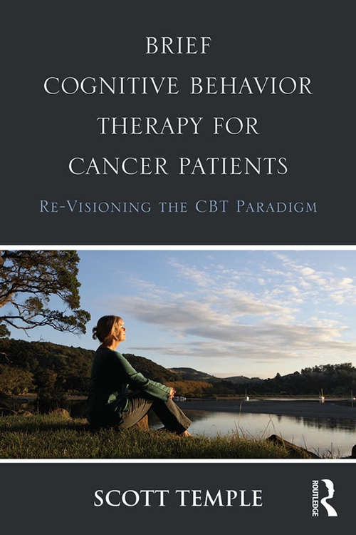 Book cover of Brief Cognitive Behavior Therapy for Cancer Patients: Re-Visioning the CBT Paradigm
