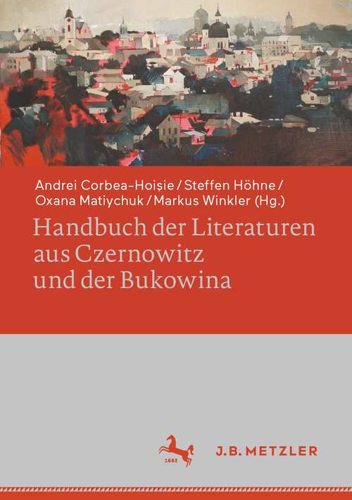 Book cover of Handbuch der Literaturen aus Czernowitz und der Bukowina (1. Aufl. 2023)