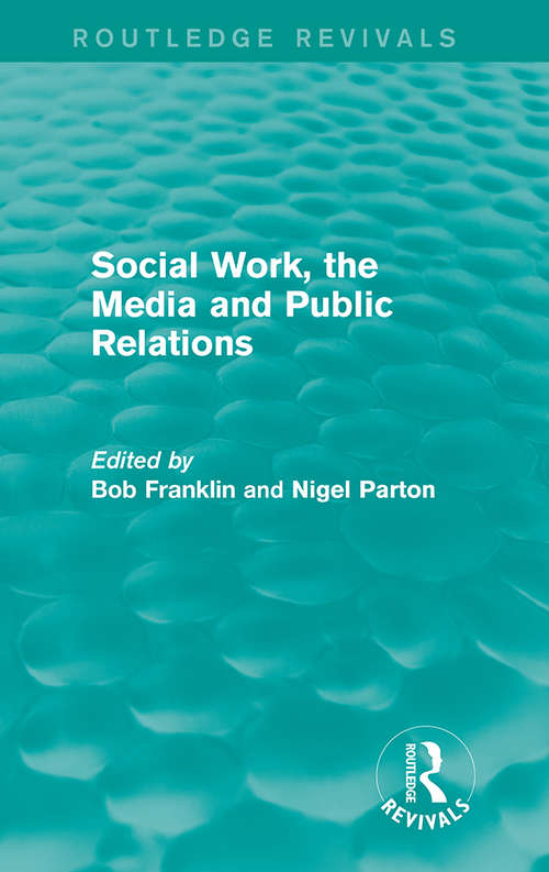 Book cover of Social Work, the Media and Public Relations (Routledge Revivals)