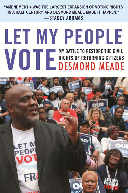 Book cover of Let My People Vote: My Battle to Restore the Civil Rights of Returning Citizens