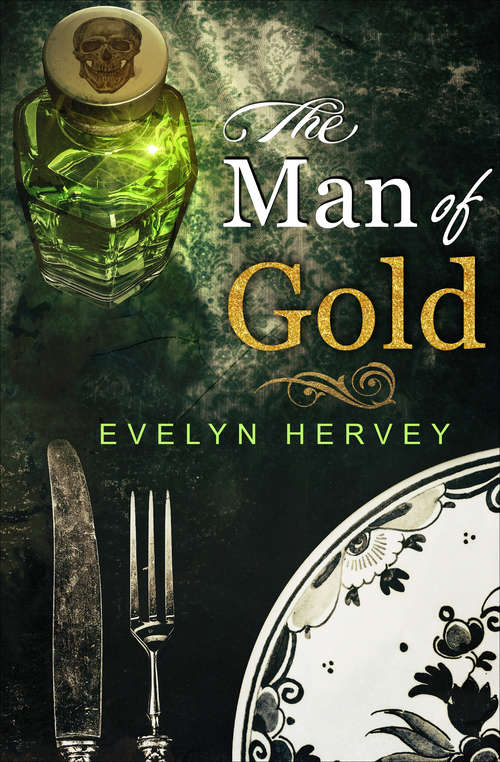 Book cover of The Man of Gold: A Harriet Unwin Mystery (The Harriet Unwin Mysteries #2)