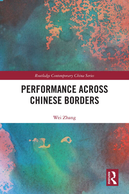 Book cover of Performance Across Chinese Borders (Routledge Contemporary China Series)