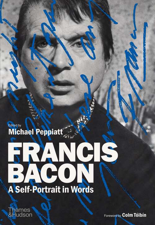 Book cover of Francis Bacon: A Self-portrait In Words