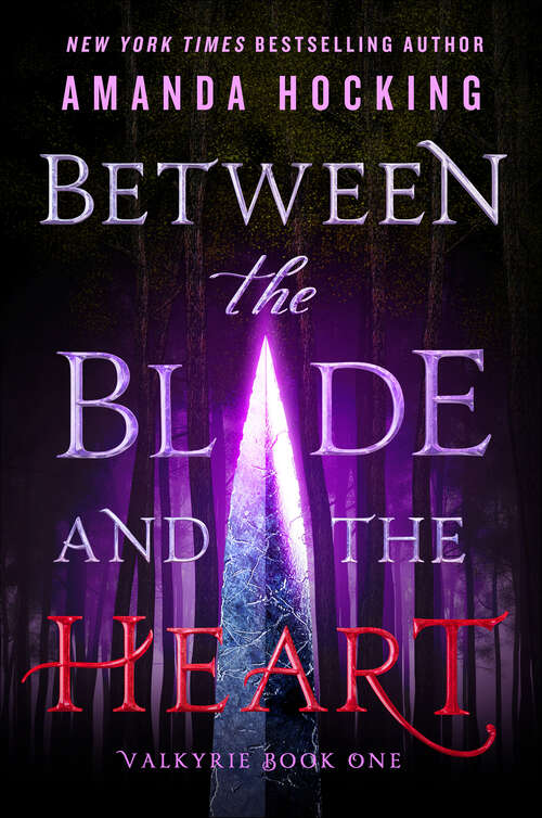 Book cover of Between the Blade and the Heart: Valkyrie Book One (Valkyrie #1)