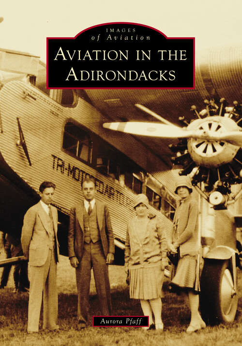 Book cover of Aviation in the Adirondacks (Images of Aviation)