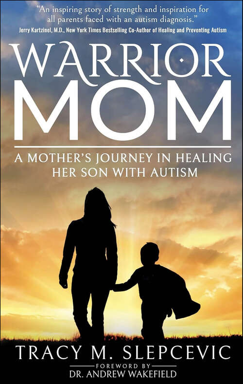 Book cover of Warrior Mom: A Mother’s Journey in Healing Her Son with Autism