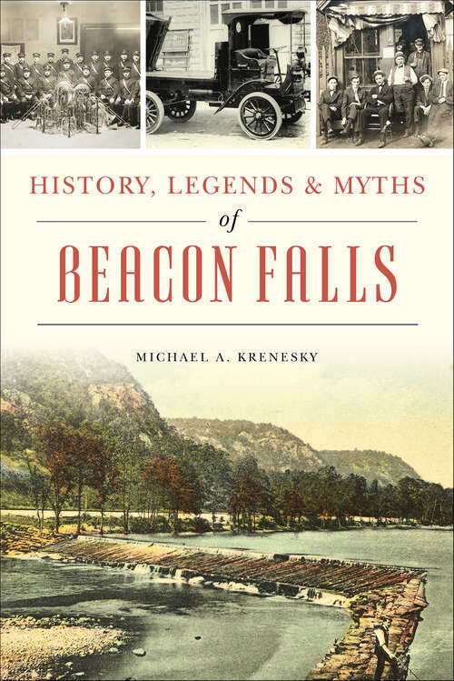 Book cover of History, Legends & Myths of Beacon Falls