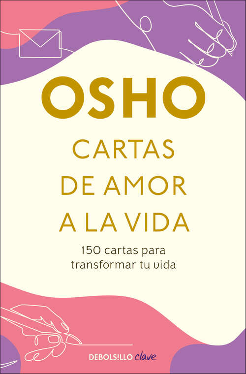 Book cover of Cartas de amor a la vida: 150 cartas para transformar tu vida