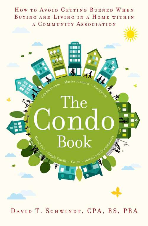 Book cover of The Condo Book: How to Not Get Burned When Buying and Living in a Home Within a Community Association
